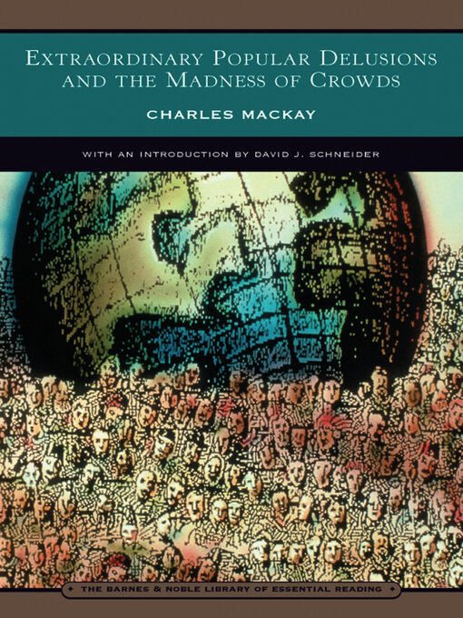 Title details for Extraordinary Popular Delusions and the Madness of Crowds (Barnes & Noble Library of Essential Reading) by Charles Mackay - Wait list